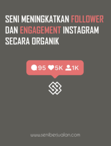 Seni Meningkatkan Follower dan Engagement Instagram Secara Organik
